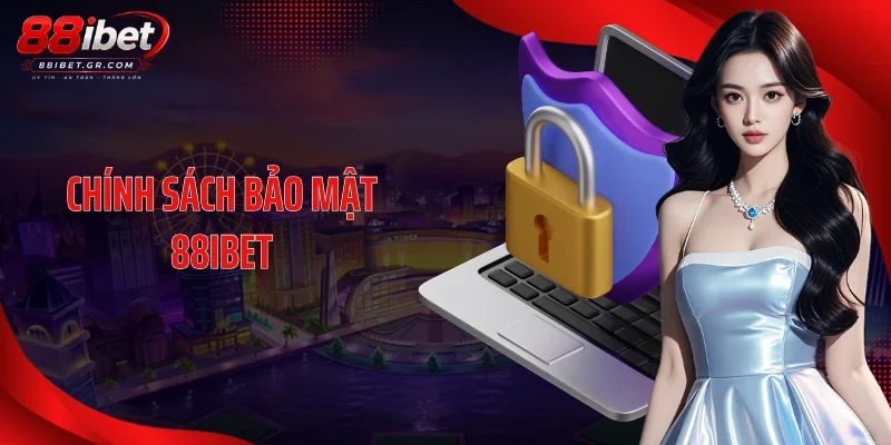 Chính Sách Bảo Mật 88IBET - Bảo Vệ Dữ Liệu An Toàn Tuyệt Đối