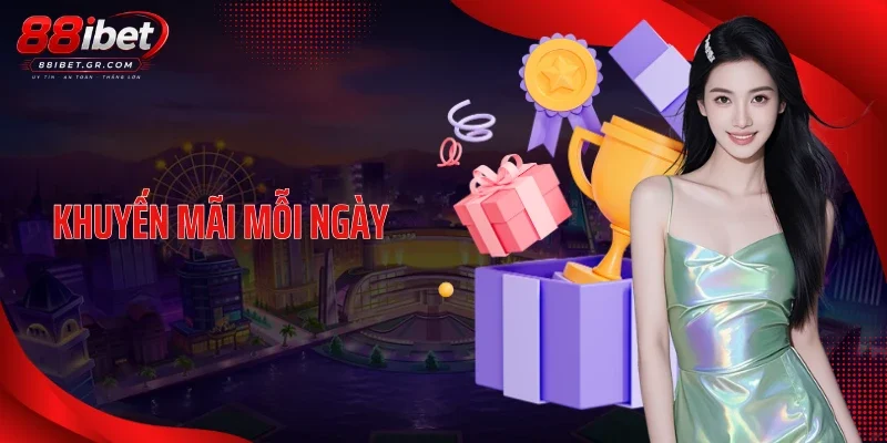 Khuyến Mãi Mỗi Ngày - Cơ Hội Nhận Thưởng Không Giới Hạn