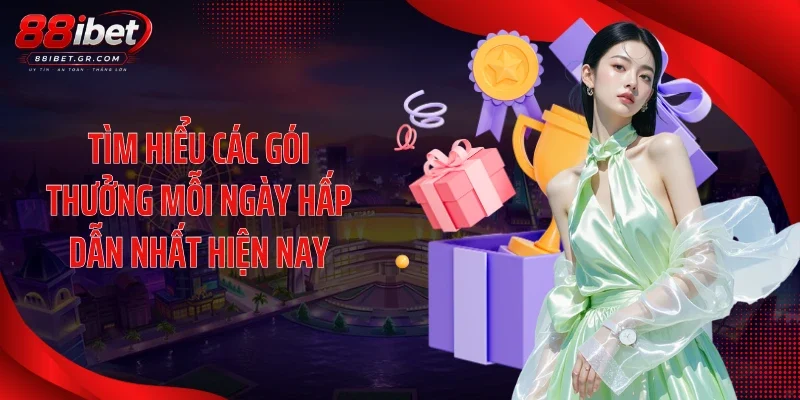 Khuyến Mãi Mỗi Ngày - Cơ Hội Nhận Thưởng Không Giới Hạn Tìm hiểu các gói thưởng mỗi ngày hấp dẫn nhất hiện nay