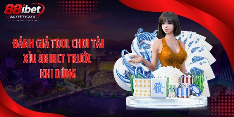 Tool Chơi Tài Xỉu 88IBET - Công Cụ Bẻ Gãy Mọi Cầu Cược Đánh giá tool chơi tài xỉu 88IBET trước khi dùng