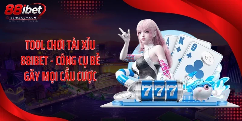Tool Chơi Tài Xỉu 88IBET - Công Cụ Bẻ Gãy Mọi Cầu Cược